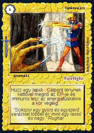 Kiadás: Hőskorszak
Gyakoriság: gyakori