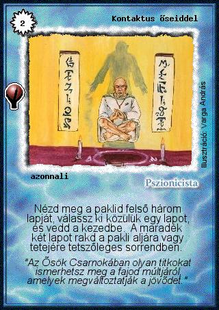 Kiadás: Alappakli, 5. kiadás (Ősök városa), Alappakli, 6. kiadás (Ősök Városa), Alappakli, 7. kiadás (Ősök Városa)
Gyakoriság: gyakori